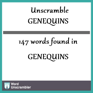 147 words unscrambled from genequins