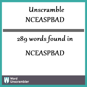 289 words unscrambled from nceaspbad