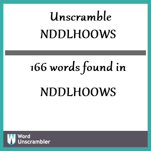 166 words unscrambled from nddlhoows