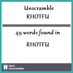 49 words unscrambled from rhotfu